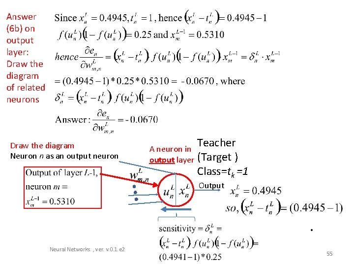 Answer (6 b) on output layer: Draw the diagram of related neurons Draw the