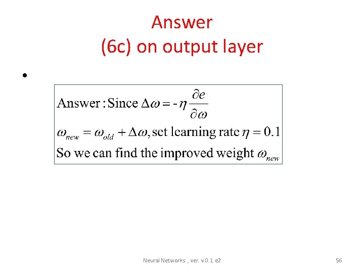 Answer (6 c) on output layer • Neural Networks. , ver. v. 0. 1.