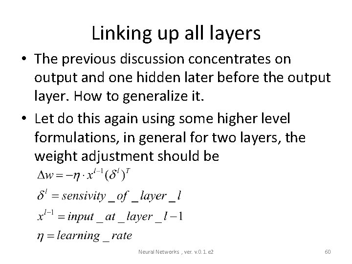 Linking up all layers • The previous discussion concentrates on output and one hidden