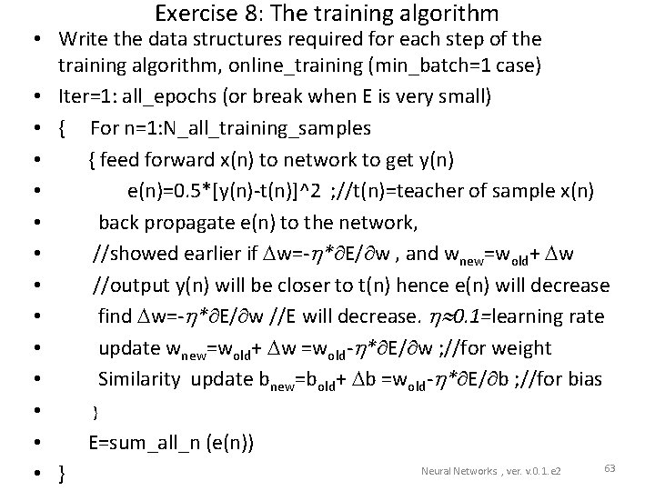 Exercise 8: The training algorithm • Write the data structures required for each step