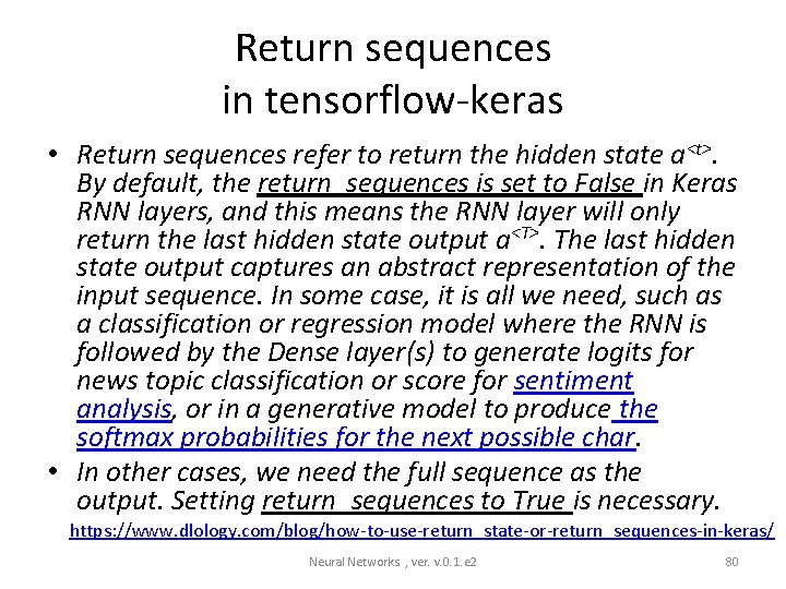 Return sequences in tensorflow-keras • Return sequences refer to return the hidden state a<t>.