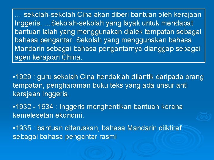 … sekolah-sekolah Cina akan diberi bantuan oleh kerajaan Inggeris. …Sekolah-sekolah yang layak untuk mendapat