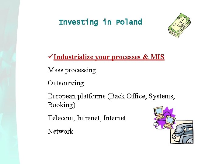 Investing in Poland üIndustrialize your processes & MIS Mass processing Outsourcing European platforms (Back
