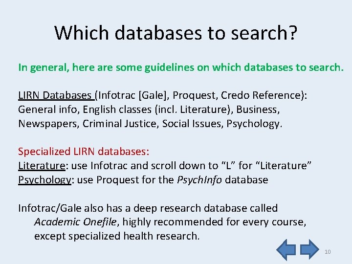 Which databases to search? In general, here are some guidelines on which databases to