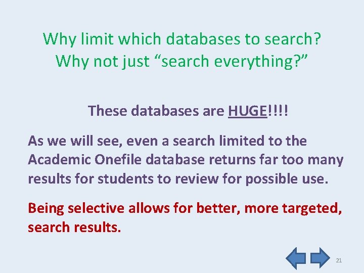 Why limit which databases to search? Why not just “search everything? ” These databases