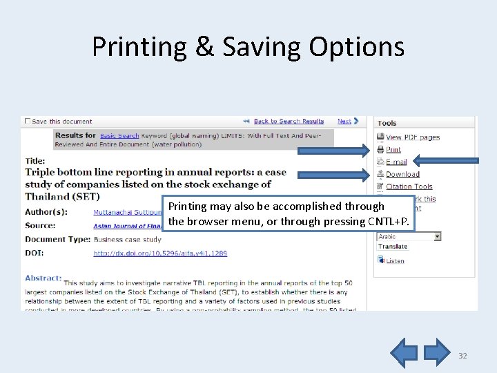 Printing & Saving Options Printing may also be accomplished through the browser menu, or