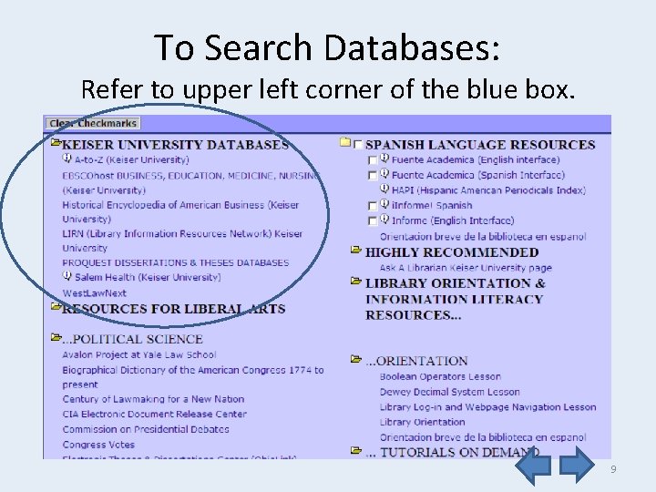 To Search Databases: Refer to upper left corner of the blue box. 9 