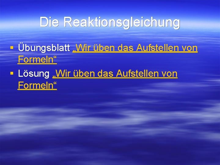 Die Reaktionsgleichung § Übungsblatt „Wir üben das Aufstellen von Formeln“ § Lösung „Wir üben