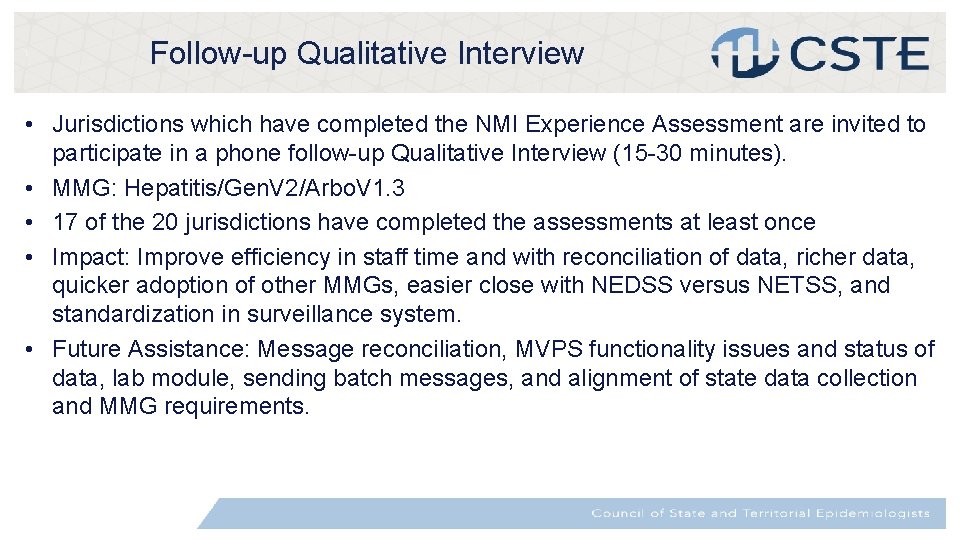 t Follow-up Qualitative Interview • Jurisdictions which have completed the NMI Experience Assessment are