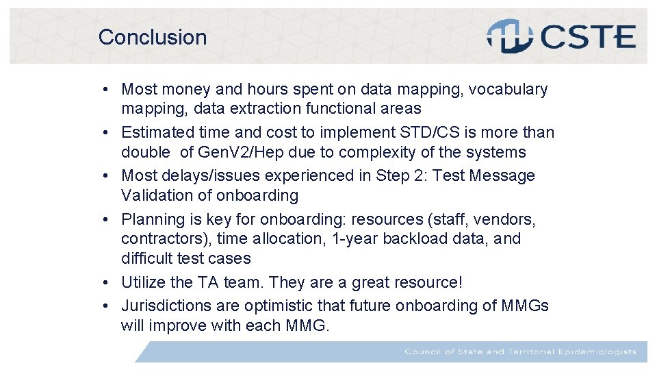 Conclusion • Most money and hours spent on data mapping, vocabulary mapping, data extraction