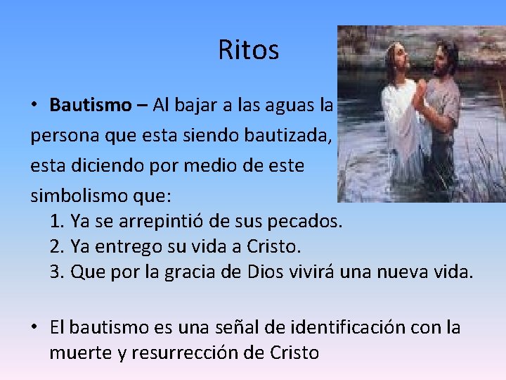 Ritos • Bautismo – Al bajar a las aguas la persona que esta siendo