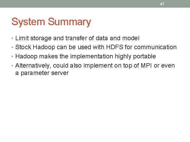 47 System Summary • Limit storage and transfer of data and model • Stock