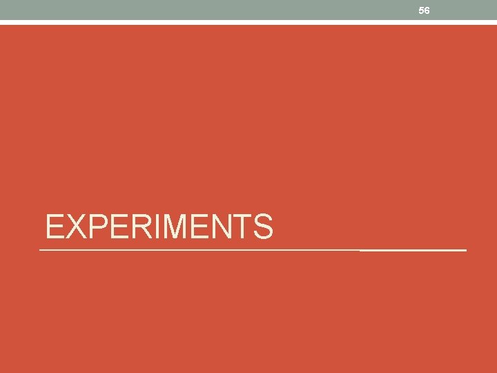 56 EXPERIMENTS 