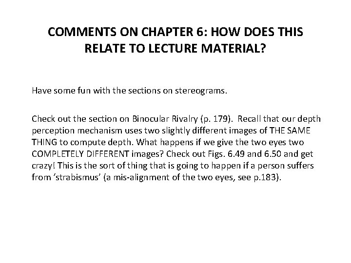 COMMENTS ON CHAPTER 6: HOW DOES THIS RELATE TO LECTURE MATERIAL? Have some fun