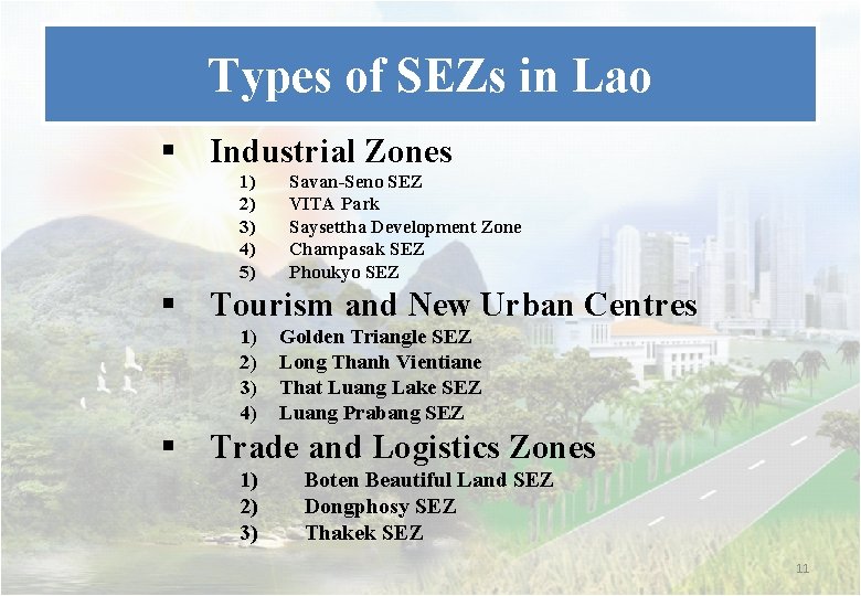 Types of SEZs in Lao § Industrial Zones 1) 2) 3) 4) 5) Savan-Seno