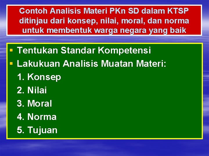 Contoh Analisis Materi PKn SD dalam KTSP ditinjau dari konsep, nilai, moral, dan norma