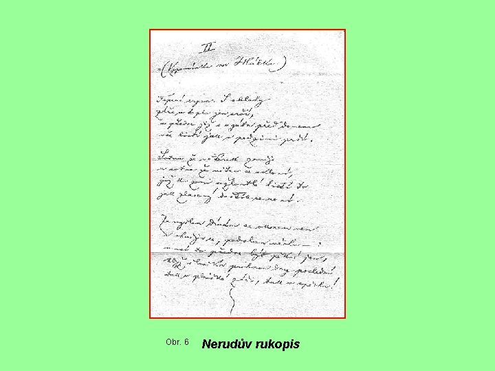 Obr. 6 Nerudův rukopis 