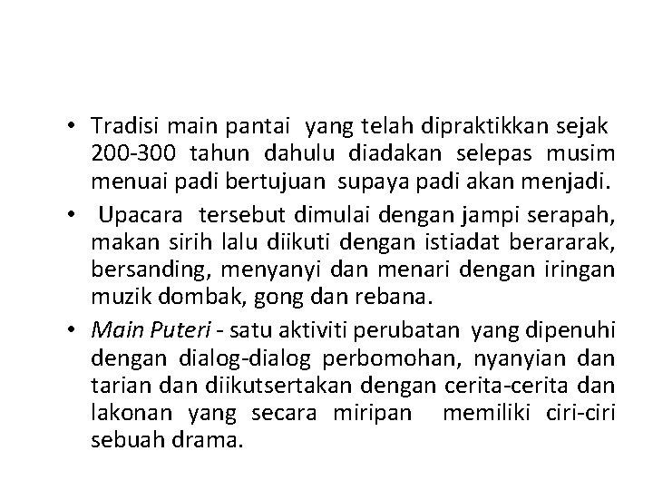  • Tradisi main pantai yang telah dipraktikkan sejak 200 -300 tahun dahulu diadakan