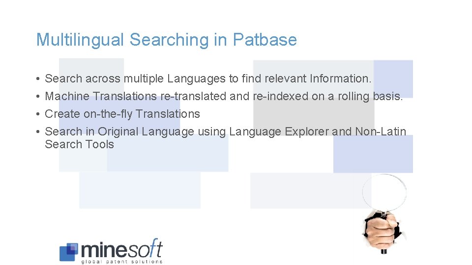 Multilingual Searching in Patbase • • Search across multiple Languages to find relevant Information.