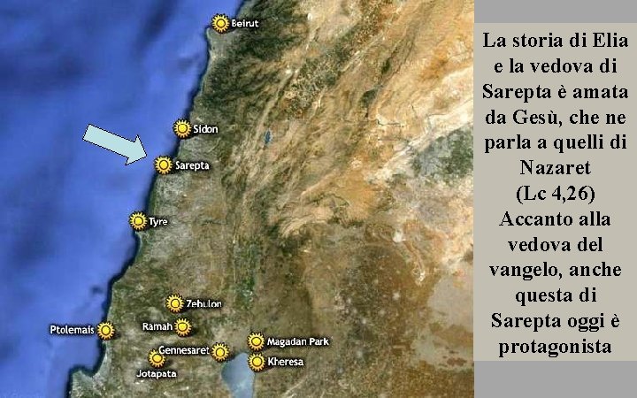 La storia di Elia e la vedova di Sarepta è amata da Gesù, che