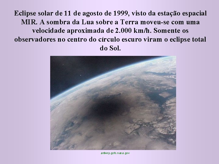 Eclipse solar de 11 de agosto de 1999, visto da estação espacial MIR. A
