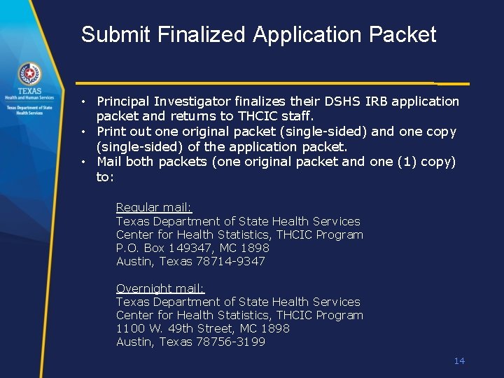 Submit Finalized Application Packet • Principal Investigator finalizes their DSHS IRB application packet and