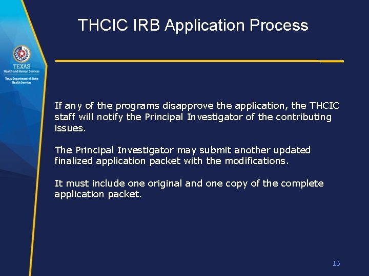 THCIC IRB Application Process If any of the programs disapprove the application, the THCIC