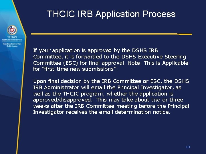 THCIC IRB Application Process If your application is approved by the DSHS IRB Committee,