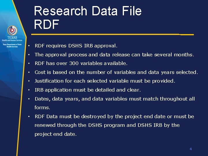 Research Data File RDF • RDF requires DSHS IRB approval. • The approval process