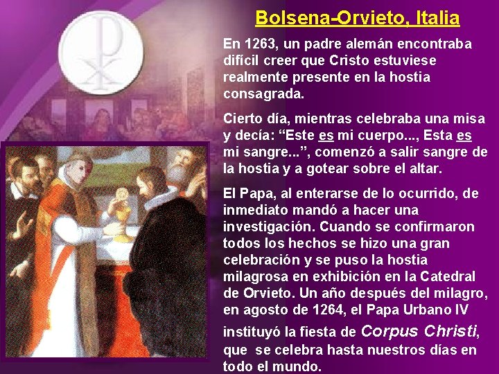 Bolsena-Orvieto, Italia En 1263, un padre alemán encontraba difícil creer que Cristo estuviese realmente