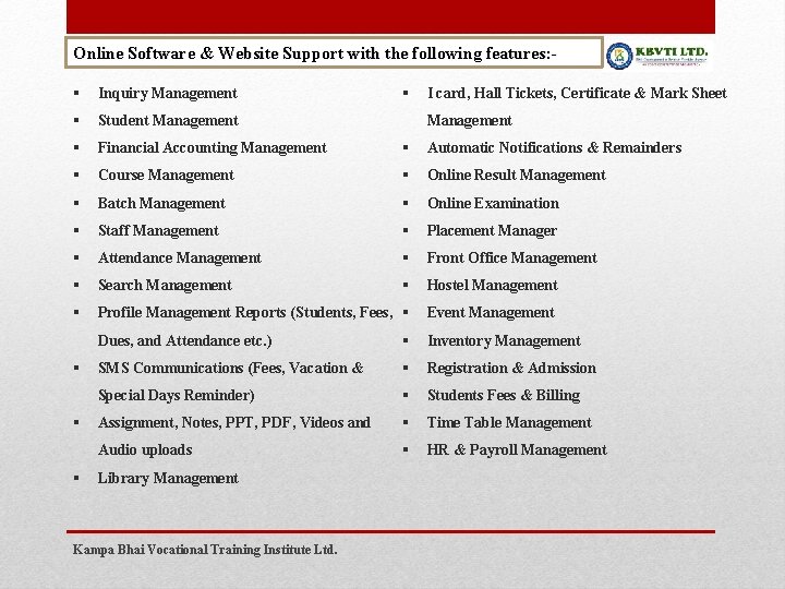 Online Software & Website Support with the following features: § § Inquiry Management §
