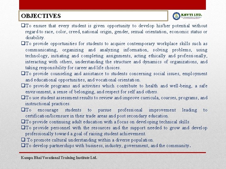 OBJECTIVES q. To ensure that every student is given opportunity to develop his/her potential