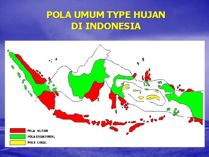 POLA UMUM TYPE HUJAN DI INDONESIA 