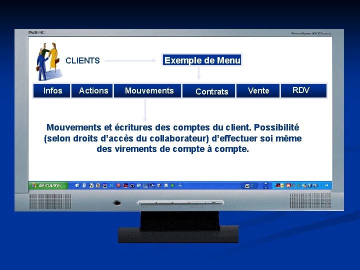 CLIENTS Infos Actions Exemple de Menu Mouvements Contrats Vente RDV Mouvements et écritures des