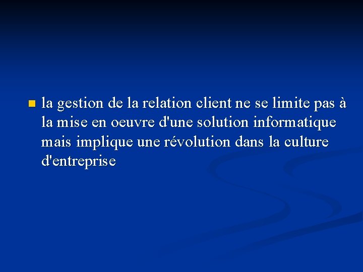 n la gestion de la relation client ne se limite pas à la mise