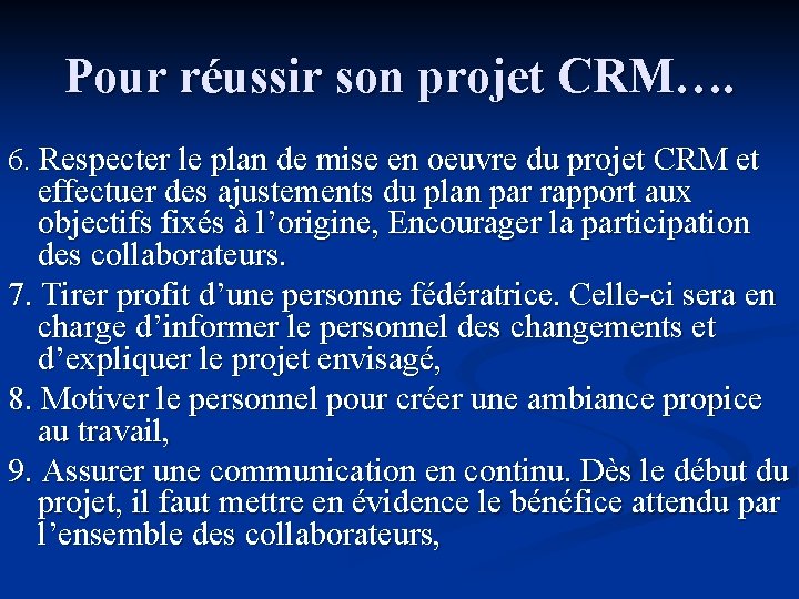 Pour réussir son projet CRM…. 6. Respecter le plan de mise en oeuvre du