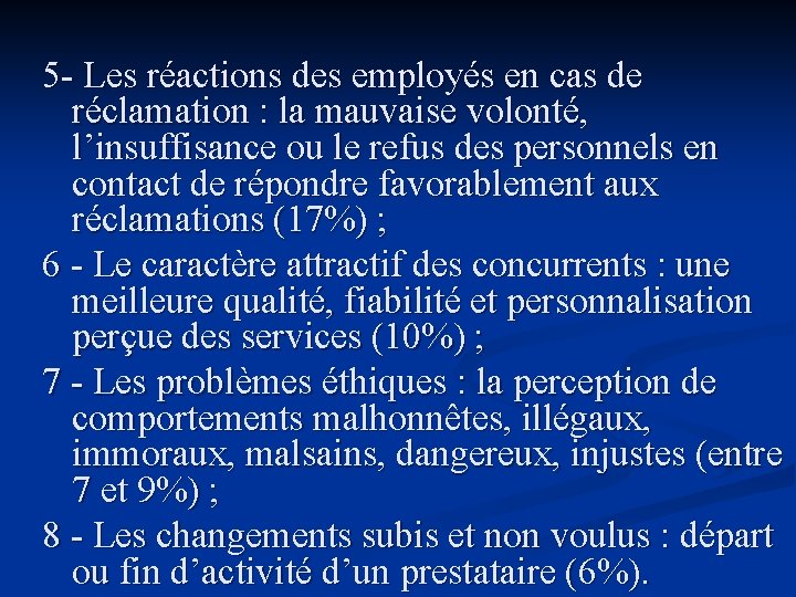 5 - Les réactions des employés en cas de réclamation : la mauvaise volonté,