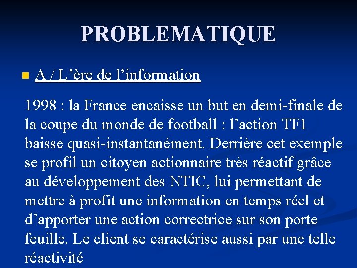 PROBLEMATIQUE n A / L’ère de l’information 1998 : la France encaisse un but