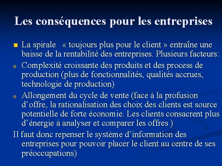 Les conséquences pour les entreprises La spirale « toujours plus pour le client » Les conséquences pour les entreprises La spirale « toujours plus pour le client »