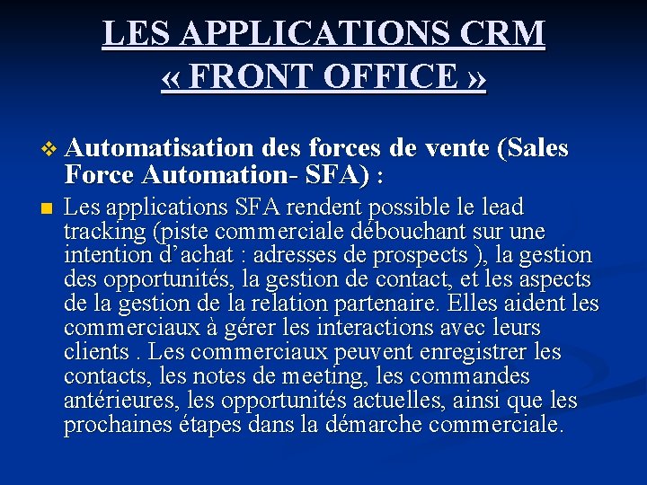 LES APPLICATIONS CRM « FRONT OFFICE » v Automatisation des forces de vente (Sales