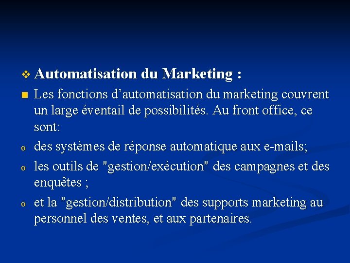 v Automatisation du Marketing : n o o o Les fonctions d’automatisation du marketing