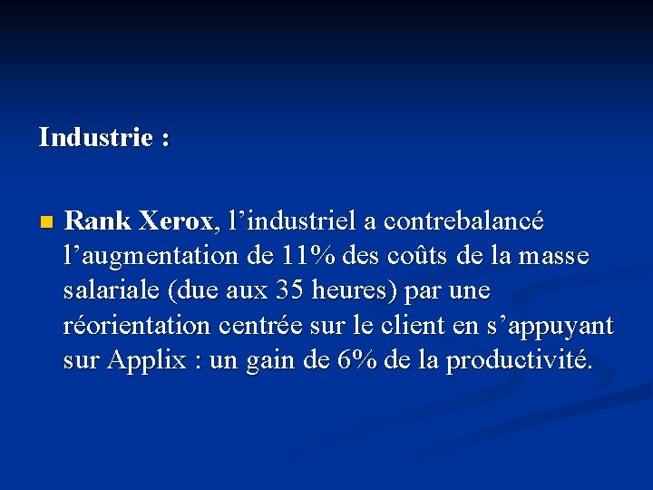 Industrie : n Rank Xerox, l’industriel a contrebalancé l’augmentation de 11% des coûts de