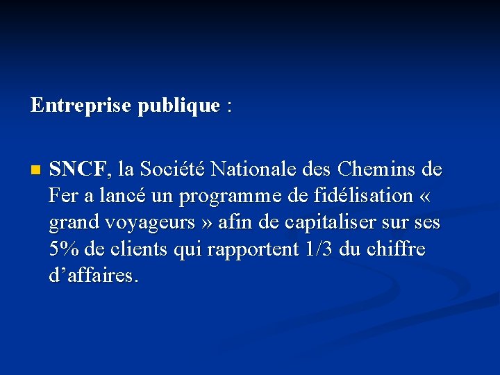 Entreprise publique : n SNCF, la Société Nationale des Chemins de Fer a lancé