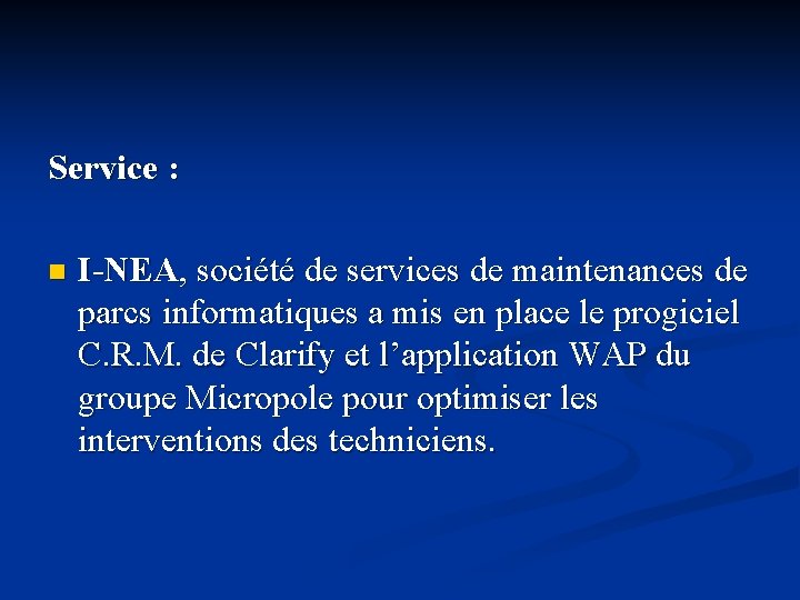 Service : n I-NEA, société de services de maintenances de parcs informatiques a mis