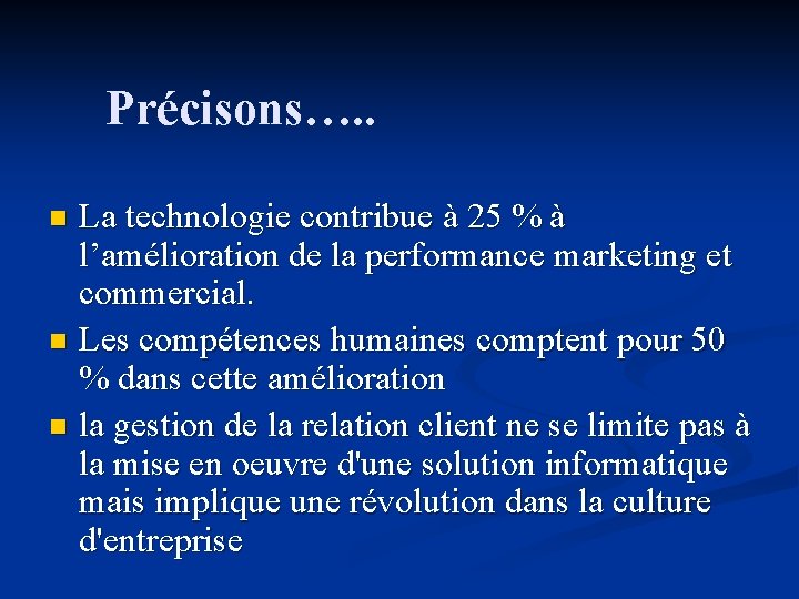 Précisons…. . La technologie contribue à 25 % à l’amélioration de la performance marketing