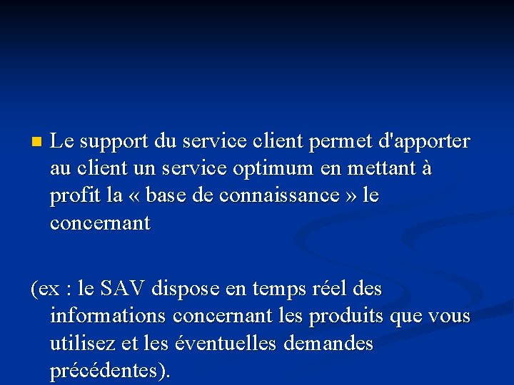 n Le support du service client permet d'apporter au client un service optimum en n Le support du service client permet d'apporter au client un service optimum en