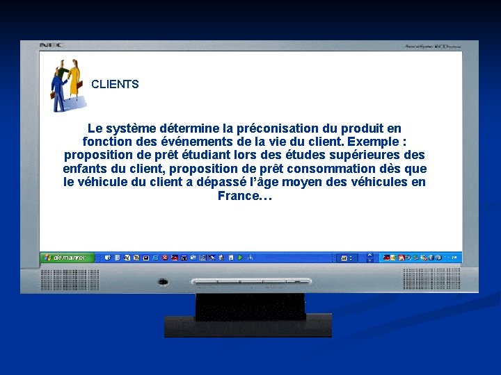 CLIENTS Le système détermine la préconisation du produit en fonction des événements de la