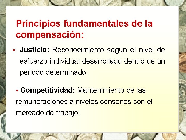 Principios fundamentales de la compensación: Justicia: Reconocimiento según el nivel de § esfuerzo individual