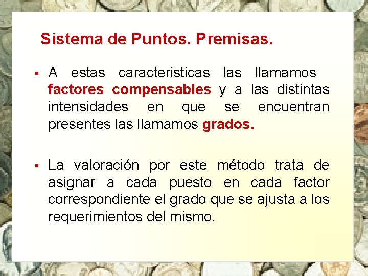 Sistema de Puntos. Premisas. § A estas caracteristicas llamamos factores compensables y a las