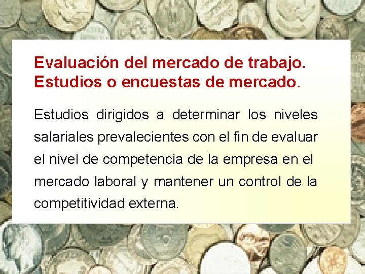 Evaluación del mercado de trabajo. Estudios o encuestas de mercado. Estudios dirigidos a determinar